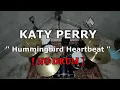 KATY PERRY - Hummingbird Heartbeat (NO SOUND DRUM)