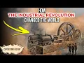 How Did the Industrial Revolution Affect People s Lives