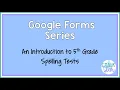 Spelling Tests using Google Forms