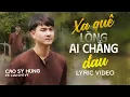 Download Lagu Xa Quê Lòng Ai Chẳng Đau - Cao Sỹ Hùng ft. Lưu Chí Vỹ | Nhớ quê hương da diết