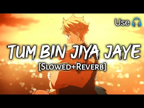 Download MP3 Tum Bin Jiya Jaye - Slowed and Reverb | Sanam Re | Shreya Ghoshal | Bhushan Kumar's | Text4Music