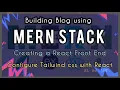 Configure Tailwind css with React Creating a React Front End Building Blog using MERN Stack