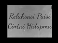 Download Lagu Cintai hidupmu # musikalisasi Puisi relaksasi.Lagupuisi channel