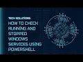 How to View Running and Stopped Services in Windows 11 Using PowerShell