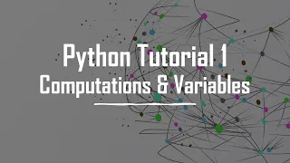 Python Tutorial 1 - Computations and Variables Computational Physics for Absolute Beginners