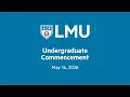 2026 LMU Undergraduate Commencement