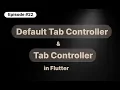 Ep 23 DefaultTabController and TabBar in Flutter Flutter TabBar and TabBar View Widget 2026