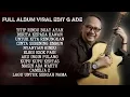 EBIT G ADE FULL ALBUM / LAGU TERPOPULER SEPANJANG MASA