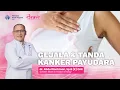 Download Lagu Gejala \u0026 Tanda Kanker Payudara | dr. Abdul Rachman, Sp.B (K) Onk