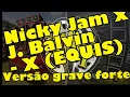 A PEDIDO DA GALERA - Nicky Jam x J Balvin - X (EQUIS) - VERSÃO RACHA DE SOM GRAVÃO