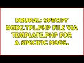Drupal Specify node tpl php file via template php for a specific node