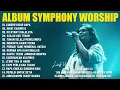 Download Lagu Album Lagu Rohani Symphony Worship Full Album Terbaik 2025 (Lirik) Lagu Rohani Kristen Terbaru 2025