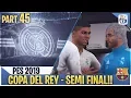[TTB] PES 2019 - COPA DEL REY SEMI FINAL! - NECK \u0026 NECK! - Real Madrid ML #45 (Realistic Mods)