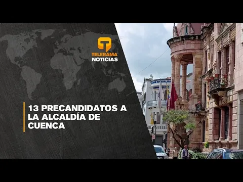 13 precandidatos a la alcaldía de Cuenca