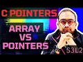 S3L2 Array and Pointers Similarity and differences Understanding C - Pointers