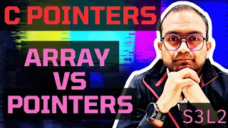 S3L2 Array and Pointers Similarity and differences Understanding C - Pointers