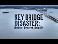 KEY BRIDGE DISASTER Reflect Recover Rebuild Capital Emmy Winner