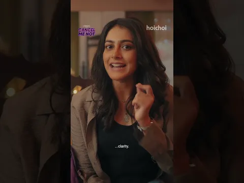রিয়া আর সানিয়া কি পারবে confusion-কে side-এ রেখে জীবনের chaos-কে control করতে? #CancelMeNot #hoichoi
