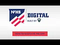 NFHS Digital - How to Navigate the App