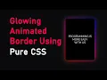 Pure CSS animated Border for beginners CSS border glowing effect CSS gradient border animation