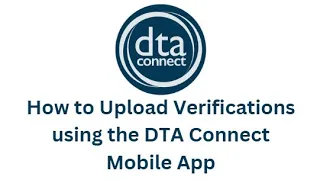 How to Upload Verifications to the DTAConnect Mobile App