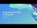 Extending ArcGIS Enterprise