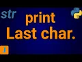 How To Print Last Character Of A String In Python