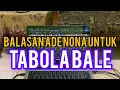 Lagu BALASAN ADE NONA UNTUK TABOLA BALE 