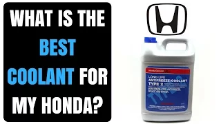 What is the best antifreeze coolant for my honda