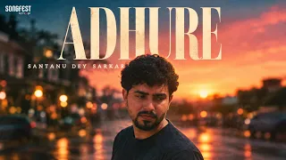 Adhure | New Love Song | Indie Music | Lyrical Video | Santany Dey Sarkar | Songfest | Hoopr