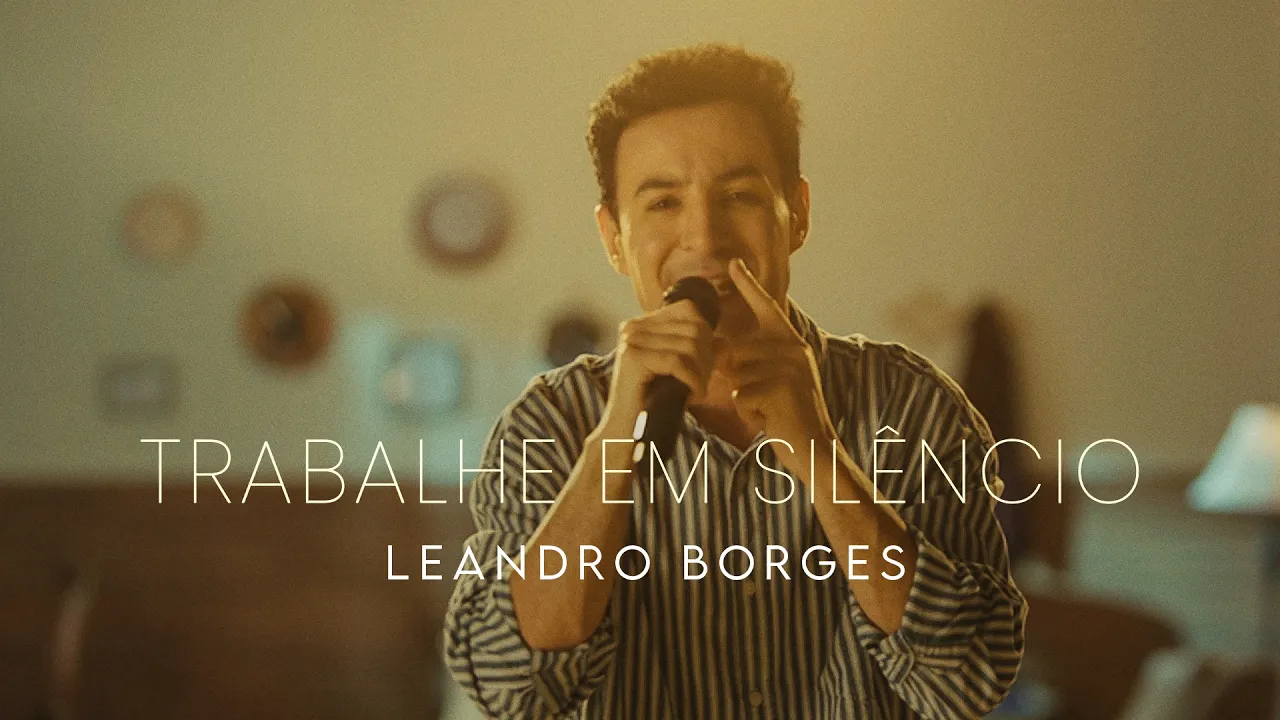 Leandro Borges - Trabalhe Em Silêncio (Clipe Oficial)