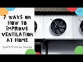 7 Ways on How to Improve Ventilation at Home