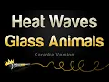 Lagu Glass Animals - Heat Waves (Karaoke Version)