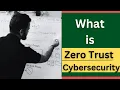 What is zero trust in cybersecurity