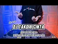 Download Lagu DJ TAKDIR CINTA - REMIX TERBARU FULL BASS 2024 VIRAL TIKTOK