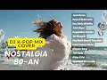 Lagu 12 LAGU POP KENANGAN DJ MIX K-POP | Jauh Disayang - Teluk Bayur - Tak Mungkin - Senja di Batas Kota