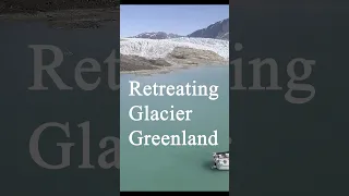 Retreating Glacier in Greenland