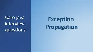 Exception Propagation in java Core java interview questions