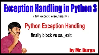 Python Tutorials Python Exception Handling finally block vs os exit 0 by Durga