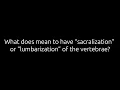 What does mean to have sacralization or lumbarization of the vertebrae Dr Todd Lanman