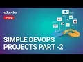 Simple DevOps Projects - Part 2 DevOps Projects for Beginners DevOps Training Edureka