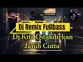 Download Lagu Dj Kita Ditakdirkan Jatuh Cinta || DJ Remix Fullbass