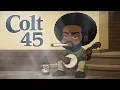 Colt 45 funky grass
