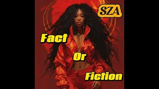 SZA FACT or FICTION