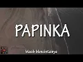 Download Lagu PAPINKA - MASIH MENCINTAINYA (LIRIK+ FEMALE COVER)