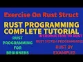 Rust Programming Complete Tutorial For Beginners Exercise In Rust With Struct Part 25