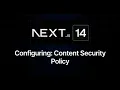 Configuring and Testing Content Security Policy Next js