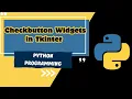 Tkinter Part - 7 Introduction to Checkbutton Widgets with example in Tkinter python MUST WATCH