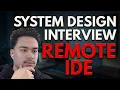 System Design Interview Design Remote IDE