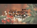 Download Lagu bts, permission to dance (christmas remix)